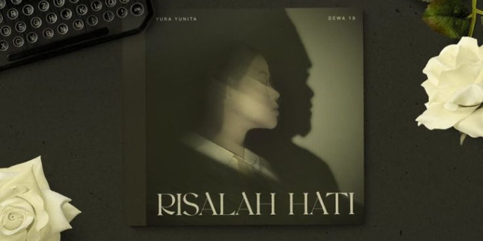 Lirik Lagu "Risalah Hati" Dewa19 ft. Yura Yunita yang Sedang Viral